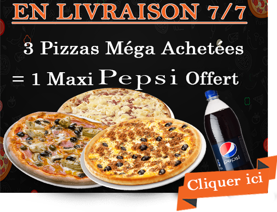 3 PIZZAS MEGA ACHETEES = 1 MAXI PEPSI OFFERT