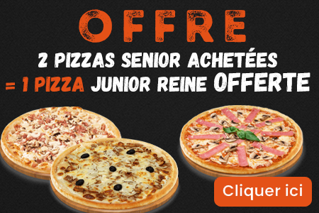 2 SENIOR ACHETEES = 1 PIZZA JUNIOR REINE OFFERTE